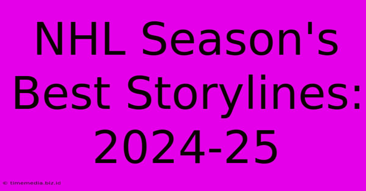 NHL Season's Best Storylines: 2024-25