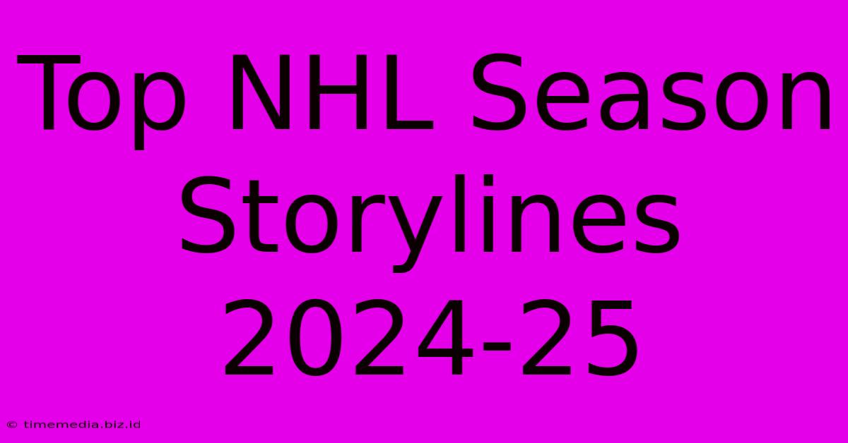 Top NHL Season Storylines 2024-25